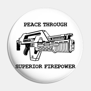 Peace Through Superior Firepower Pin