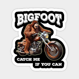 Funny Bigfoot Riding A Motorcycle Catch Me If You Can Magnet