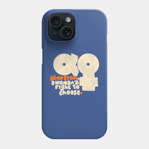 A Woman's Right to Choose / Women's Rights Pro Choice Roe v Wade Phone Case by darklordpug