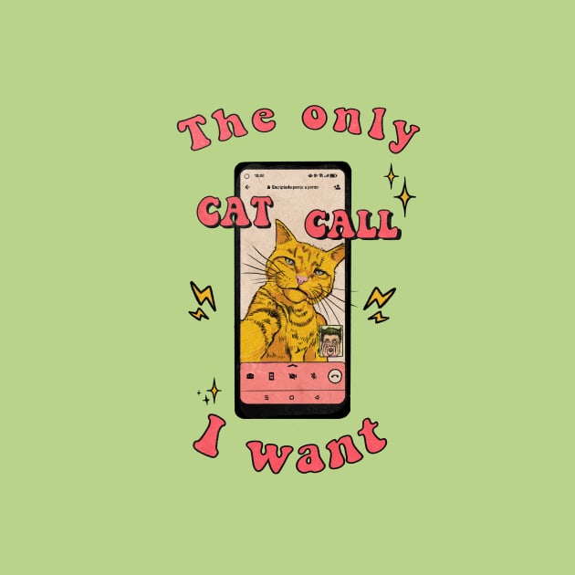 The only CAT CALL I want by aLouro