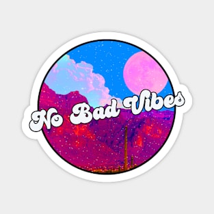 No bad Vibes Magnet