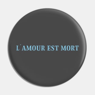 L´Amour Est Mort 2, blue Pin