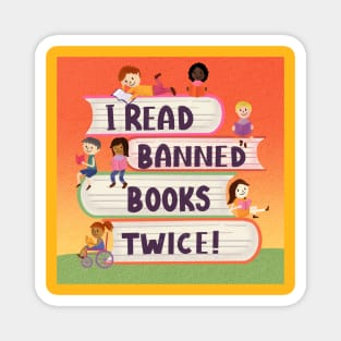 I Read Banned Books Twice! Magnet