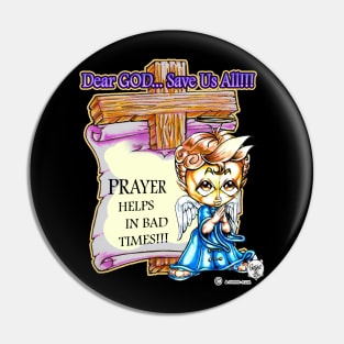 DEAR GOD SAVE US ALL - HEAVEN SENT ANGEL 3 Pin