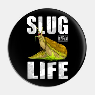 Slug Life Pin