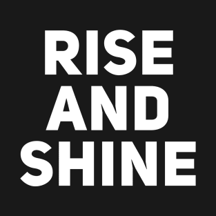 Rise and Shine T-Shirt