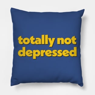 Totally Not Depressed Pillow