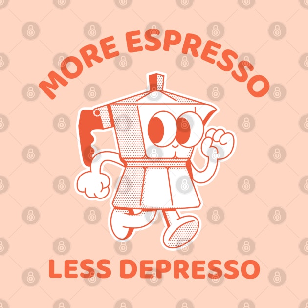 More Espresso Less Depresso, Moka Pot Orange Print by Printed Passion