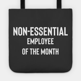 Non-essential Employee Of The Month Tote