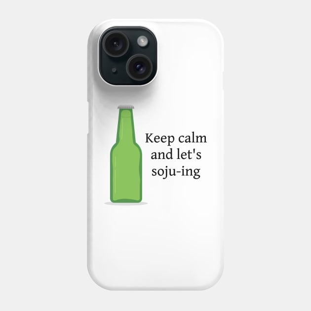 Keep Calm Let's Soju Phone Case by coloringiship