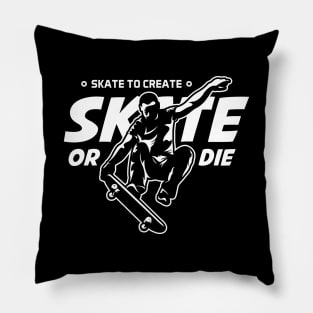 Skate or Die Pillow