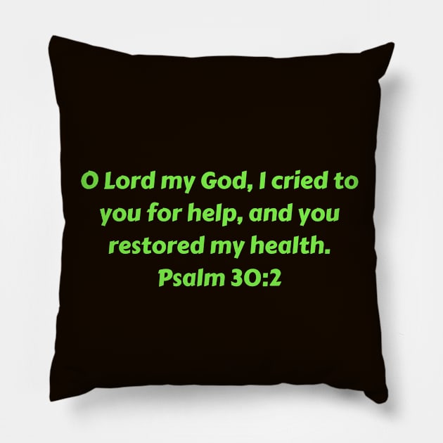 Bible Verse Psalm 30:2 Pillow by Prayingwarrior