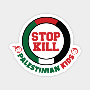 Stop Killing Palestinian Kids Magnet