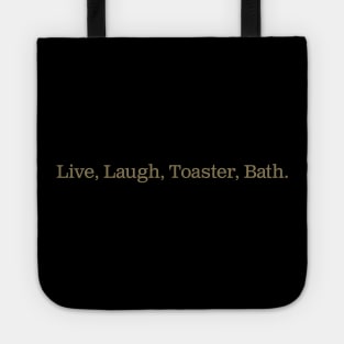 Live Laugh Toaster Bath Tote