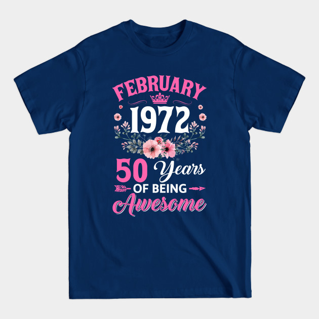 Discover 50 Year Old Made In February 1972 50th Birthday Women - February 1972 Birthday - T-Shirt