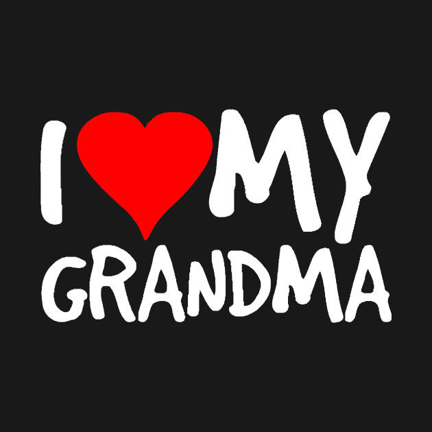 Disover I Love My Grandma - I Love My Grandma - T-Shirt