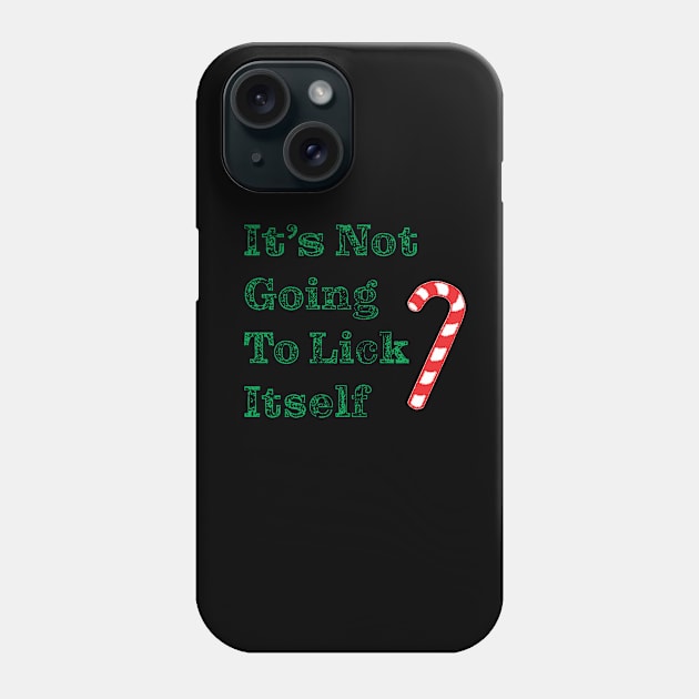 It's Not Going To Lick Itself Phone Case by Saltee Nuts Designs