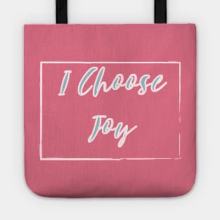 I Choose Joy Tote