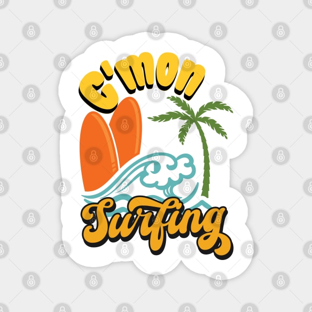 C'mon Surfing Beach Summer Surfboard Palmtree Magnet by KZK101