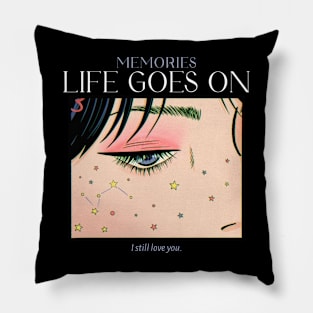 Life goes on, I still love you Pillow