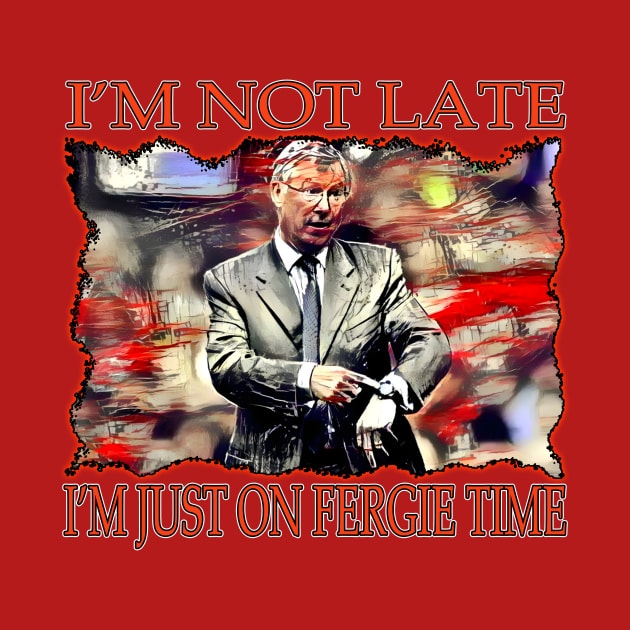 Mancs Gone Mad - Sir Alex Ferguson - FERGIE TIME by OG Ballers