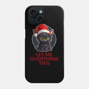 Let Me Overthink This - Christmas Cat Phone Case