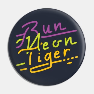 Run, Neon Tiger Pin