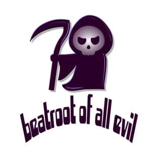 Beatroot of all Evil T-Shirt