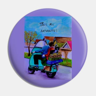 Take me anywhere Pin