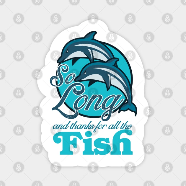 So Long and Thanks for all the Fish! Magnet by Meta Cortex