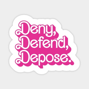 Deny Defend Depose Barbie Pink Magnet