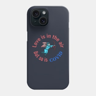 Love is in the air but so is covid Phone Case