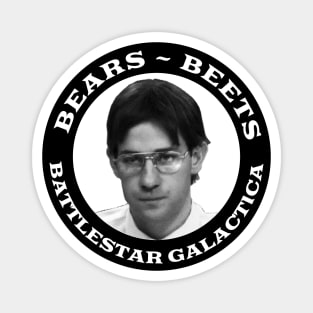 BEARS. BEETS. BATTLESTAR GALACTICA Magnet