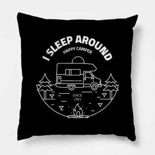 I sleep around. Happy Camper. Edit Pillow