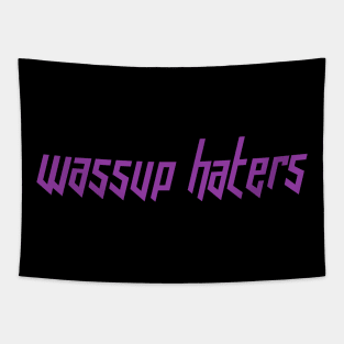 Wassup Haters (Funny, Cool & Italic Purple Futuristic Font Text) Tapestry