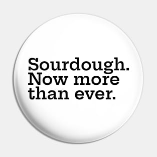 Sourdough. Now More Than Ever. Pin