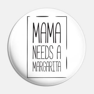 Mama needs a margarita funny mom Pin