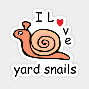 I Love Yard Snails Magnet