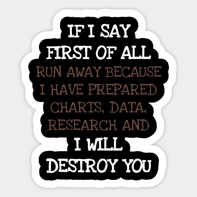 If I Say First Of All Run Away Funny Debate T-Shirt If I Say First Of All Run Away Funny Debate T-Shirt