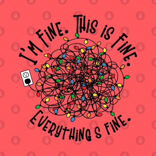 I'm Fine This is Fine Everything is Fine Tangled Lights by Nova Studio Designs