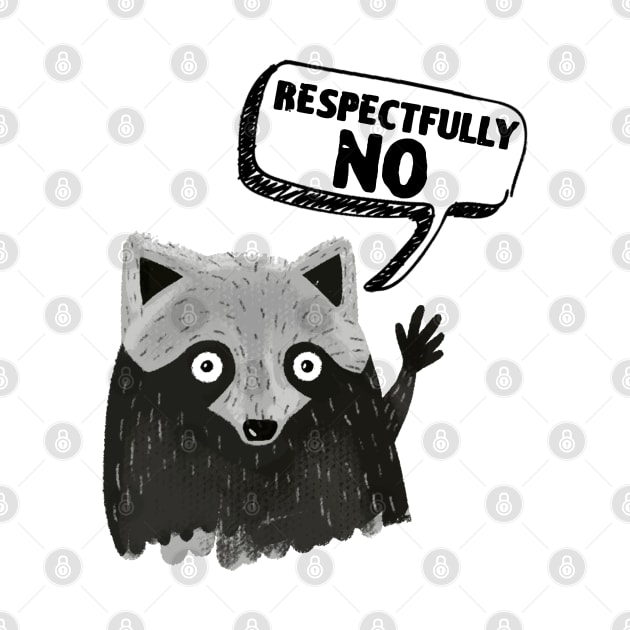 Raccoon Respectfully No Funny Raccoon by zofry's life