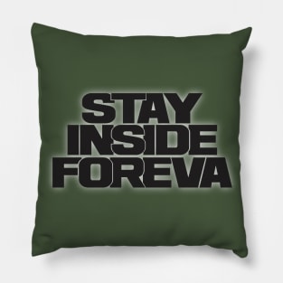 stay inside foreva !!! black iteration Pillow