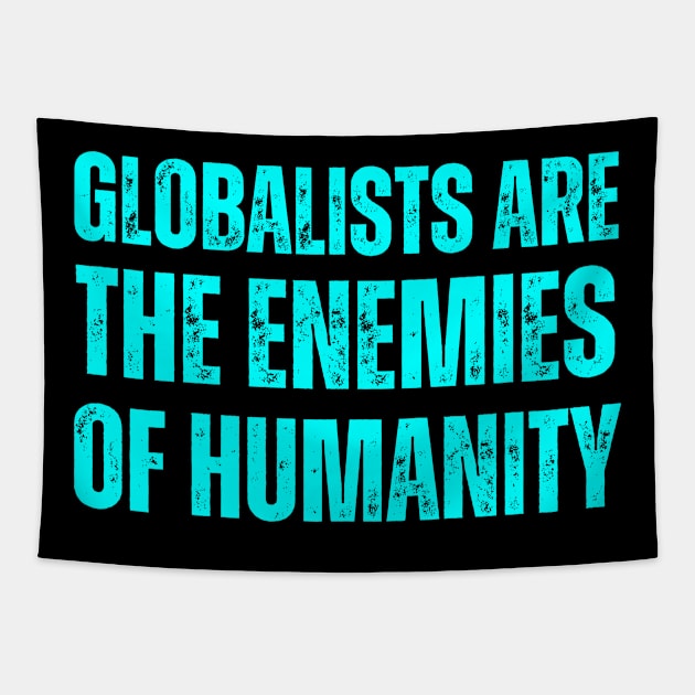 globalists are the enemies of humanity Tapestry by la chataigne qui vole ⭐⭐⭐⭐⭐