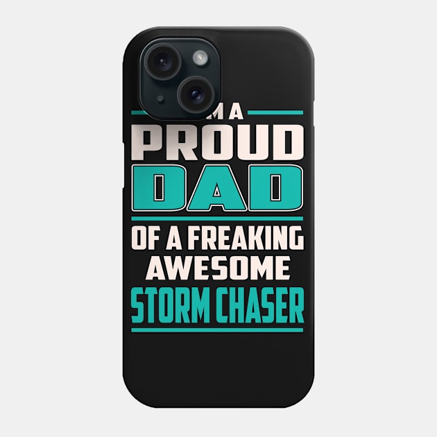 Proud DAD Storm Chaser Phone Case by Rento