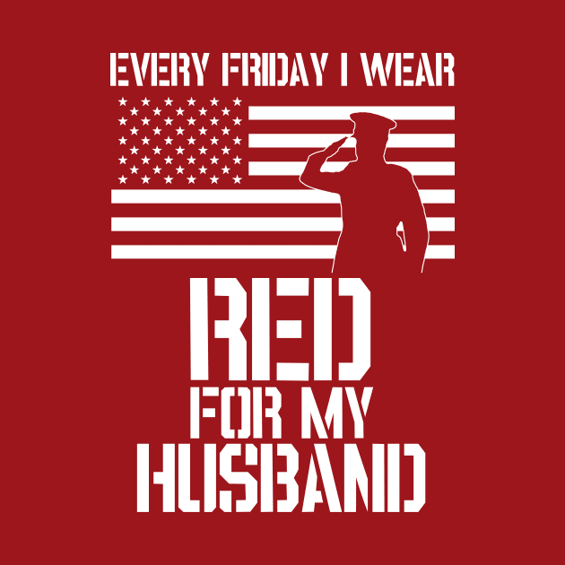 Patriotic Military Husband Design - Every Friday I Wear RED by Revinct_Designs