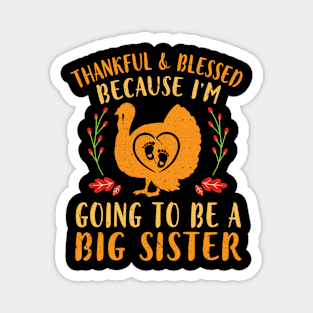 Turkey Thankful Blessed I'm Going To Be A Big Sister Brother Magnet