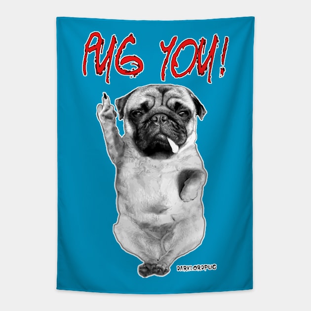 Pug you Tapestry by darklordpug