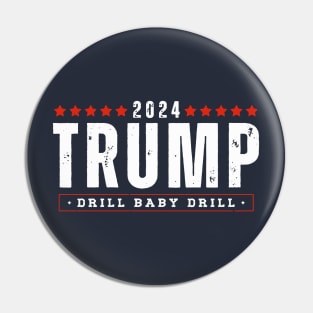 Trump 2024 Drill Baby Drill Pin