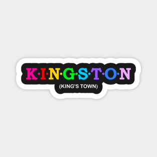 Kingston - King&#39;s town. Magnet