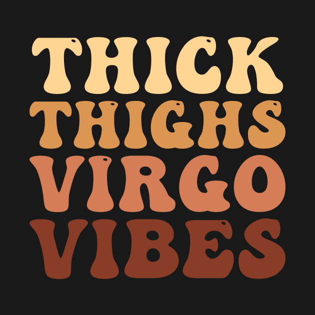 Thick Thighs Virgo Vibes by Rishirt